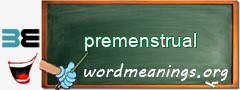 WordMeaning blackboard for premenstrual
